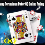 Memahami Tentang Permainan Poker QQ Online Paling Menguntungkan